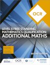 OCR Level 3 Free Standing Mathematics Qualification: Additional Maths (2nd edition)