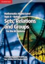 Mathematics Higher Level for the IB Diploma: Option Topic 8: Sets, Relations and Groups