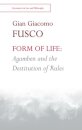 Form of Life: Agamben and the Destitution of Rules