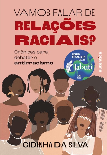 Vamos falar de relações raciais? Crônicas debater antirracis