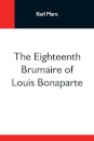 The Eighteenth Brumaire Of Louis Bonaparte