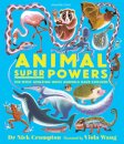 Animal Super Powers: The Most Amazing Ways Animals Have Evolved