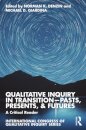 Qualitative Inquiry in Transition—Pasts, Presents, & Futures