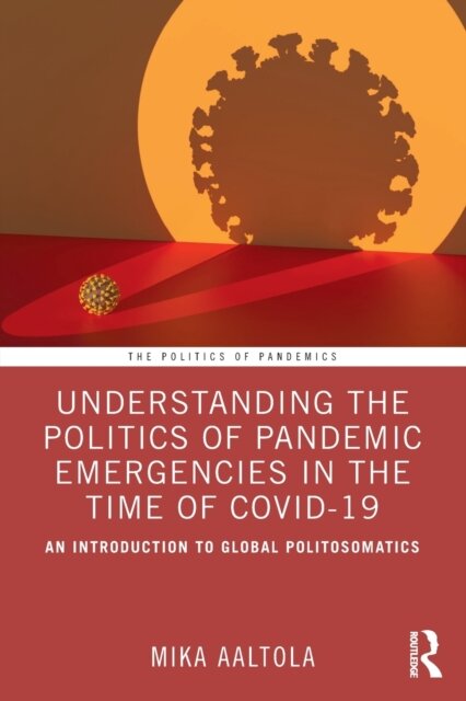 Understanding the Politics of Pandemic Emergencies in the time of COVID-19