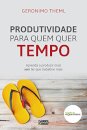 Produtividade Para Quem Quer Tempo