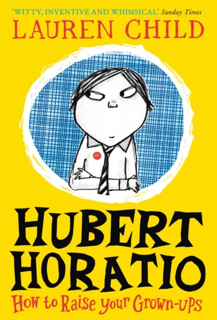 Hubert Horatio How To Raise Your Grownups