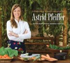 A Cozinha Vegetariana Da Astrid Pfeiffer: Receitas Veganas