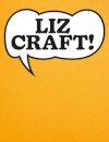 Liz Craft!