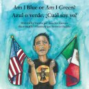 Am I Blue or Am I Green? / Azul o verde. ¿Cual soy yo? - An award winning book.