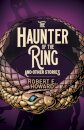 The Haunter of the Ring and Other Stories