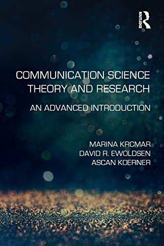 Communication Science Theory and Research: An Advanced Introduction