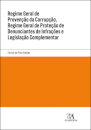 Regime Geral De Prevenção Da Corrupção, Regime Geral De Proteção De Denunciantes De Infrações E Legislação Complementar