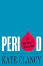 Period : The Real Story of Menstruation