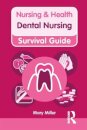 Nursing & Health Survival Guide: Dental Nursing