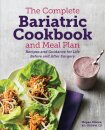 The Complete Bariatric Cookbook and Meal Plan