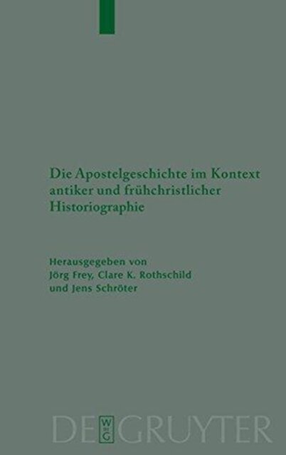 Die Apostelgeschichte im Kontext antiker und fruhchristlicher Historiographie