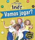 O Mundo da Inês - Vamos jogar? - Livro com 6 tabuleiros de jogo