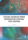 African-Caribbean Women Interrogating Diaspora/Post-Diaspora
