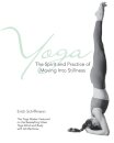 Yoga The Spirit And Practice Of Moving Into Stillness