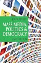 Mass Media, Politics and Democracy