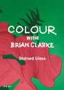 Colour with Brian Clarke: Stained Glass