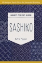 Sashiko Handy Pocket Guide : 27 Designs, Tips & Tricks for Successful Stitching