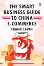 THE SMART BUSINESS GUIDE TO CHINA E-COMMERCE