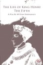 The Life of King Henry the Fifth
