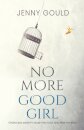 No More Good Girl: Overcome Anxiety, Dump the Guilt and Free Yourself