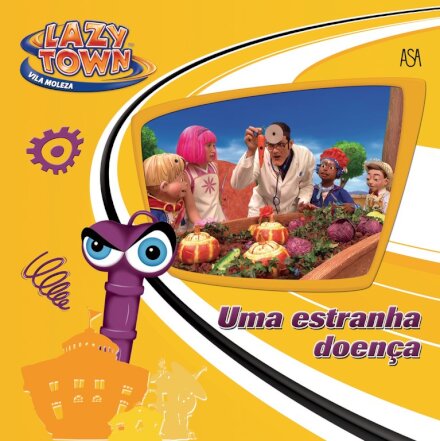 Lazy Town - Uma Estranha Doença