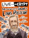 Live from the crypt: Interview with the ghost of Louis Pasteur