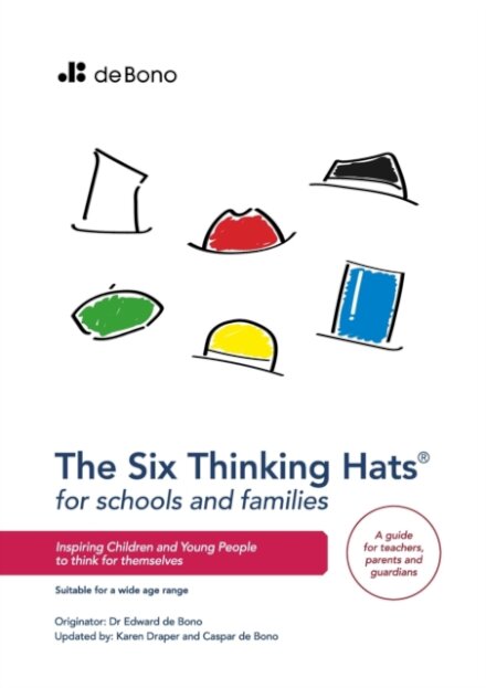 Six Thinking Hats for Schools and Families - Teachers Guide
