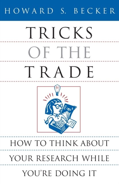 Tricks of the Trade : How to Think about Your Research While You're Doing It