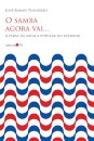 Samba agora vai, O: a farsa da música popular no exterior