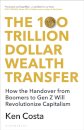 The 100 Trillion Dollar Wealth Transfer