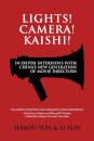Lights! Camera! Kaishi!
