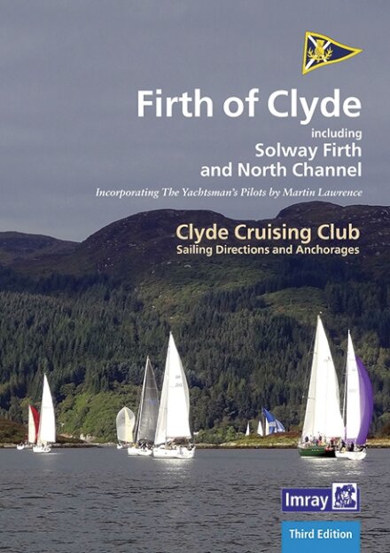 CCC Sailing Directions and Anchorages - Firth of Clyde : Including Solway Firth and North Channel