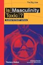 Is Masculinity Toxic?