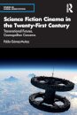 Science Fiction Cinema in the Twenty-First Century