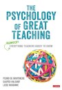 The Psychology of Great Teaching