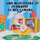 Amo mantenere in ordine la mia camera