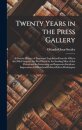 Twenty Years in the Press Gallery; a Concise History of Important Legislation From the 48th to the 58th Congress