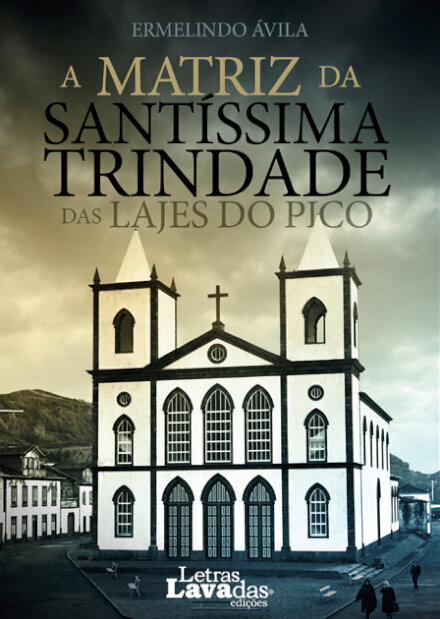 A Matriz da Santíssima Trindade das Lajes do Pico