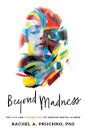 Beyond Madness