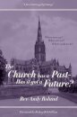 The Church has a Past - has it got a Future?