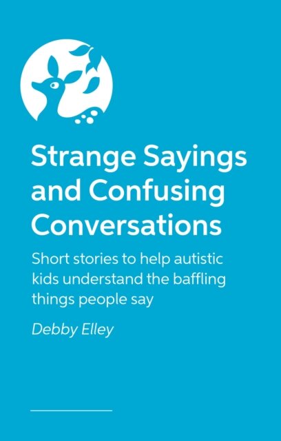 Strange Sayings and Confusing Conversations