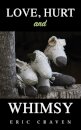 Love, Hurt and Whimsy