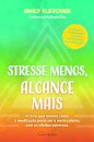 Stresse Menos, Alcance Mais