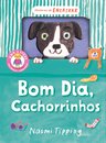 Bom Dia, Cachorrinhos