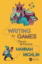 Writing for Games : Theory and Practice